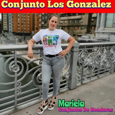 Mariela Conjuntos De Honduras - El Mariachi Loco Conjunto Los Gonzales