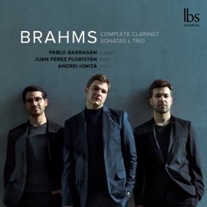 Brahms: Complete Clarinet Sonatas & Trio