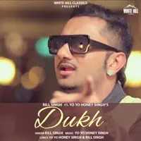 Dukh — Yo Yo Honey Singh; Bill Singh