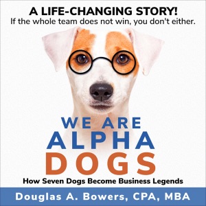 We Are Alpha Dogs: How Seven Dogs Become Business Legends (Unabridged)