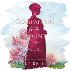 A Companion for the Count: A Regency Romance (Clairvoir Castle Romances, Book 2) (Unabridged)