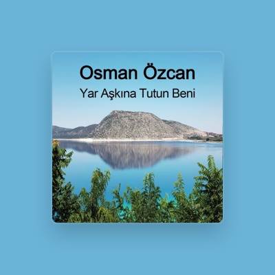 Listen to Osman Özcan, watch music videos, read bio, see tour dates & more!