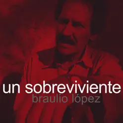 Un Sobreviviente - Single - Braulio López Un Sobreviviente - Single - Braulio López