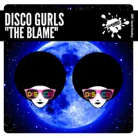 The Blame (Extended Mix) — Disco Gurls
