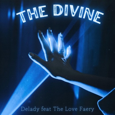 The Divine (feat. The Love Faery) - Single