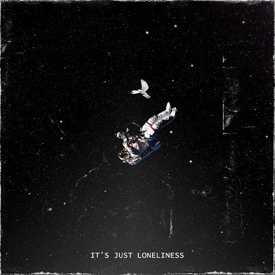 It's Just Loneliness