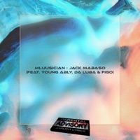 Jack Mabaso (feat. Yung Ably, Da Luba & Figo) - Single - Mluusician