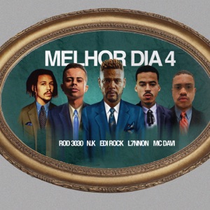 Melhor Dia 4 (feat. MC Neguinho do Kaxeta, Rod 3030 & Mc Davi) - Single