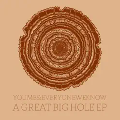 A Great Big Hole - Single - You Me and Everyone We Know