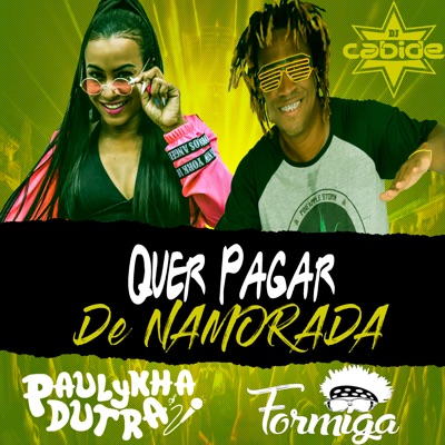 Quer Pagar de Namorada (feat. Paulynha Dutra) - Single