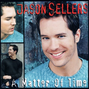 Jason Sellers - A Matter Of Time - Line Dance Music