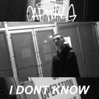 I Dont Know - Single - Capital G
