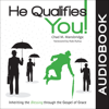He Qualifies You!: Inheriting the Blessing Through the Gospel of Grace (Unabridged) - Chad M. Mansbridge