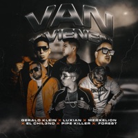 Van y vienen (feat. Luxian, Merxelion, El Chil3no, Pipekiller & Forest) - Single - Gerald klein