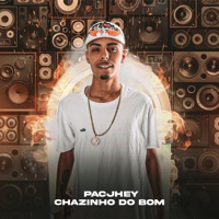 Chazinho do Bom (Remix) - Single - Pacjhey