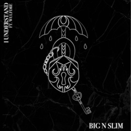 I Understand Big N Slim & WulfDre
