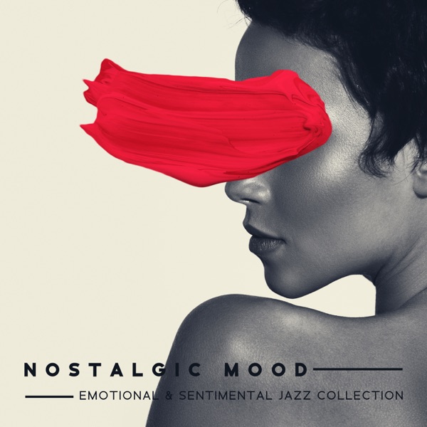 Nostalgic Mood Emotional & Sentimental Jazz Collection