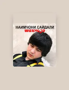 Ascolta Наимчони Сайдали, guarda video musicali, leggi la biografia, vedi le date del tour & altro!