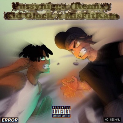 PussyNigga (feat. MisFitKam) [remix] - Single