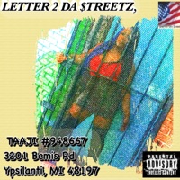 Letter 2 Da $treetz, - TAAJI