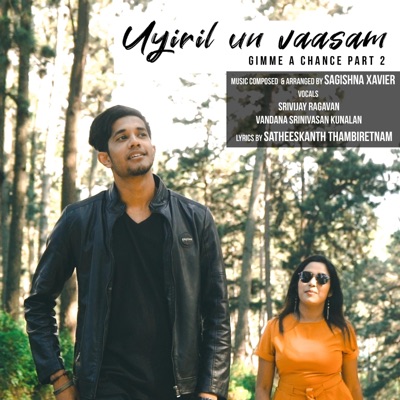 Uyiril Un Vaasam (feat. Srivijay Ragavan & Vandana Srinivasan) - Single
