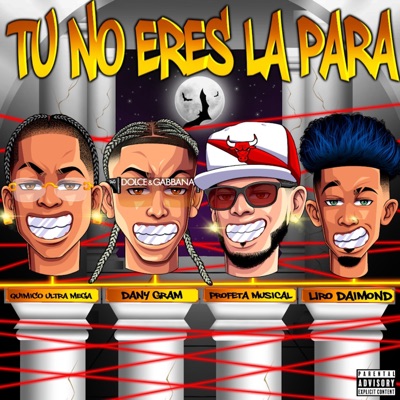 Tu No Eres La Para (feat. Dany Gram & Liro Daimond) - Single