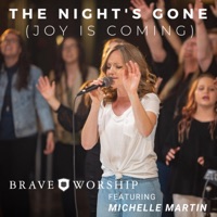 The Night's Gone (Joy Is Coming) (feat. Michelle Martin & Amanda Blankenship) - Single - Brave Worship