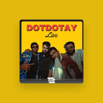 Listen to Dotdotay, watch music videos, read bio, see tour dates & more!
