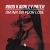 Drunk on Your Love - Single
