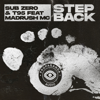 Step Back (feat. Madrush MC) - Sub Zero & T95