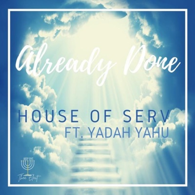 Already Done (feat. Yadah Yahu, LahiYah Serv, Naava Chavi & TY-Serv) - Single