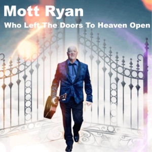 Mott Ryan - Who Left the Door To Heaven Open - Line Dance Music