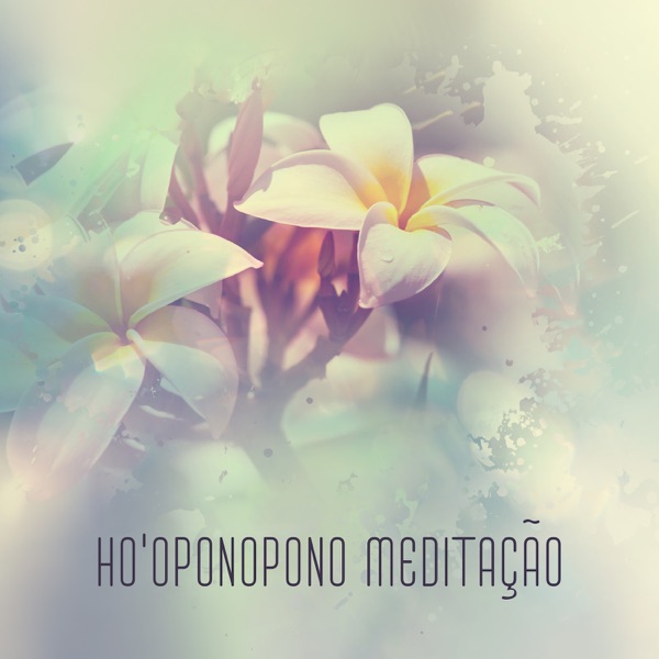 Ho'oponopono Meditação - Música Instrumental Havaiana para a Meditação Curativa do Perdão