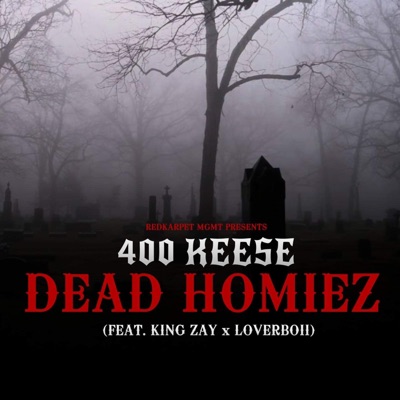 Dead Homiez (feat. King Zay x LoverBoii) - Single