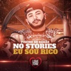 No Stories Eu Sou Rico - Single