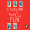 Anxious People - Fredrik Backman