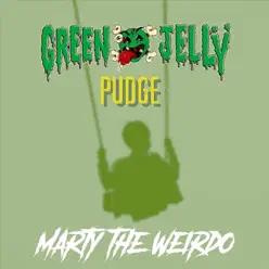 Marty the Weirdo - Single - Green Jelly Marty the Weirdo - Single - Green Jelly