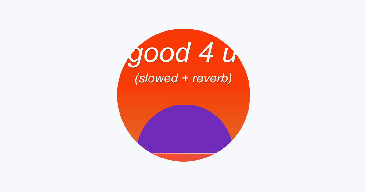 good 4 u (slowed + reverb) by z e r o t o n i n on  Music