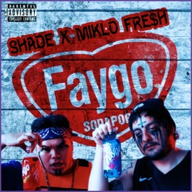 Faygo (feat. Miklo Fre$H) SHADE - HEKA
