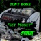Get Money (feat. Tony Bone) - DJ Yungin lyrics