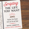 Scripting the Life You Want (Unabridged) - Royce Christyn & Mitch Horowitz