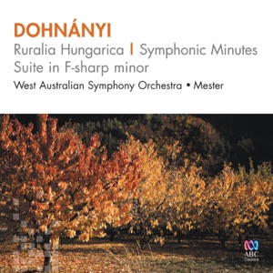 Dohnányi: Ruralia Hungarica - Symphonic Minutes - Suite in F-Sharp Minor