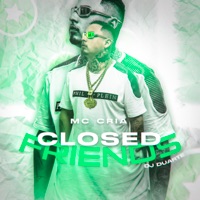 Closed Friends - Single - MC Cria & DJ Duarte