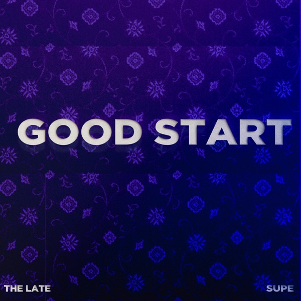 Good Start (feat. SUPE)