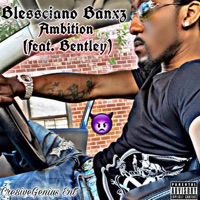 Ambition (feat. Bentley) - Single - Blessciano Banxz