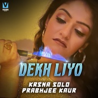 Dekh Liyo - Single - Krsna Solo & Prabhjee Kaur