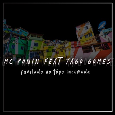 Favelado no Topo Incomoda (feat. Yago Gomes) - Single