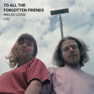 To All the Forgotten Friends (feat. Lou) - Single