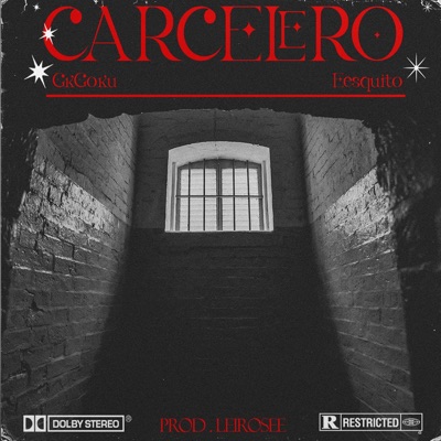 Carcelero (feat. Leirosee & Eesquito) - Single