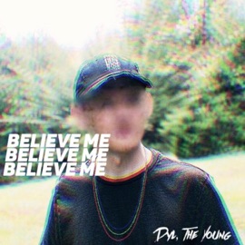 Believe Me (feat. Davis Absolute) Dyl, the Young